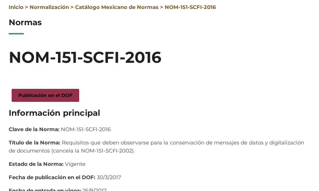 Ficha de la NOM-151-SCFI-2016 en el Catálogo Mexicano de Normas de la Secretaría de Economía: título «Requisitos que deben observarse para la conservación de mensajes de datos y digitalización de documentos», estado vigente, publicada en el DOF el 30/3/2017
